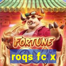 roqs fc x